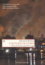 L'acciaio in fumo. L'Ilva di Taranto dal 1945 a oggi