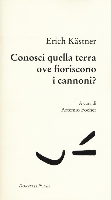 Conosci quella terra ove fioriscono i cannoni? Testo tedesco a fronte - Erich Kästner - copertina