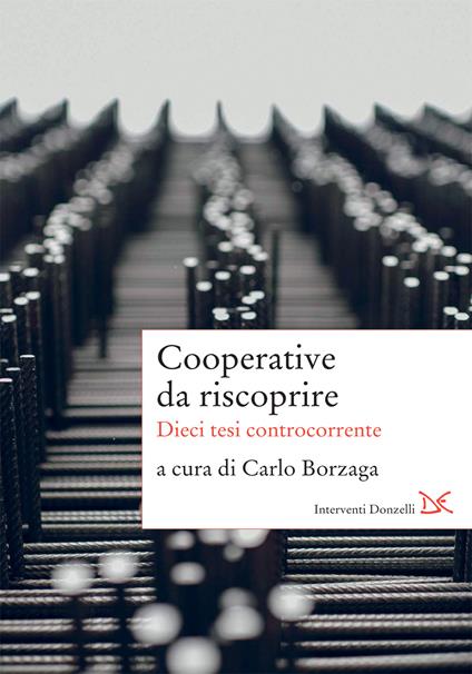 Cooperative da riscoprire. Dieci tesi controcorrente - Carlo Borzaga - ebook