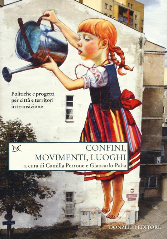 Confini, movimenti, luoghi. Politiche e progetti per città e territori in transizione - copertina