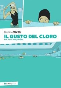 Il gusto del cloro . Lei, lui & una piscina - Bastien Vivès - copertina