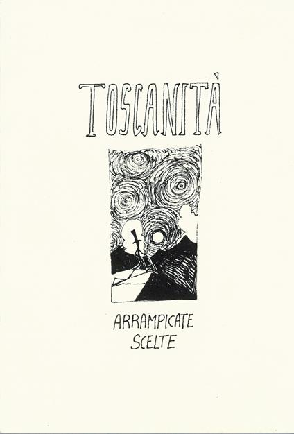 Toscanità. Arrampicate scelte - Massimiliano Merler,Andrea Gobetti - copertina