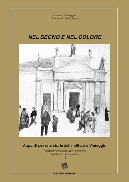 Nel segno del colore. Appunti per una storia della pittura a Viareggio - copertina