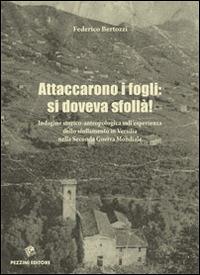 Attaccarono i fogli. Si doveva sfollà. Indagini storico-antropologica sull'esperienza dello sfollamento in Versilia nella seconda guerra mondiale - Federico Bertozzi - copertina