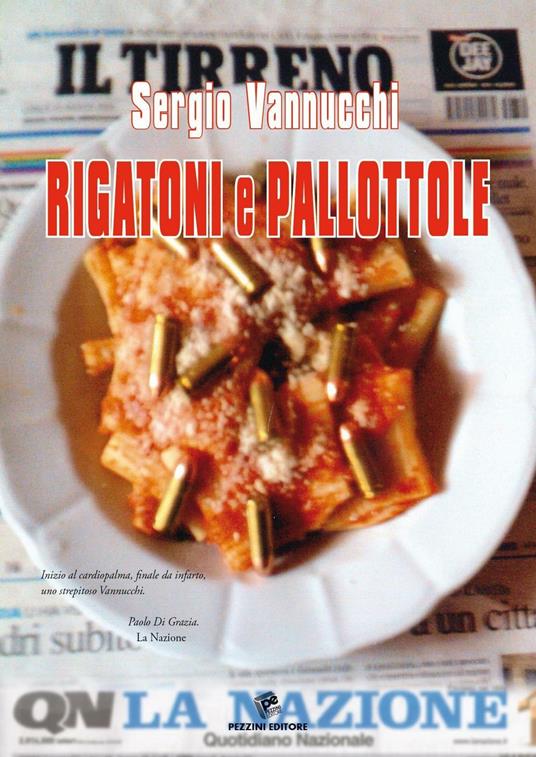 Rigatoni e pallottole - Sergio Vannucchi - copertina