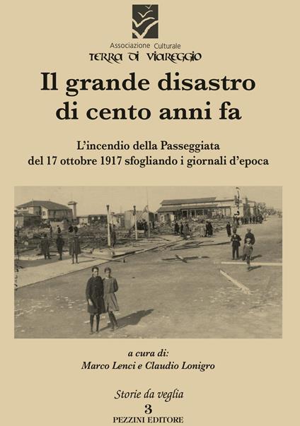 Il grande disastro di cento anni fa. L'incendio della Passeggiata del 17 ottobre 1917 sfogliando i giornali d'epoca - copertina