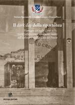 Il dark day della ripartenza. Viareggio 18 luglio 1945. Nuove valutazioni e documenti inediti sull'esplosione dell'ex Casa del Fascio