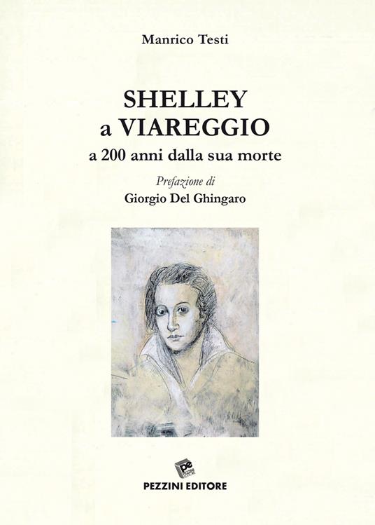 Shelley a Viareggio a 200 anni dalla sua morte - Manrico Testi - copertina