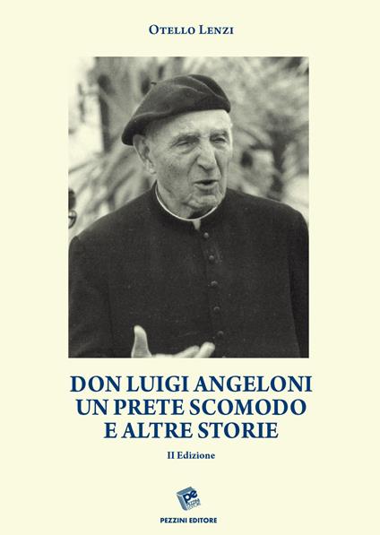 Don Luigi Angeloni. Un prete scomodo e altre storie - Otello Lenzi - copertina