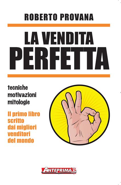 La vendita perfetta. Tecniche, motivazioni, mitologie - Roberto Provana - ebook