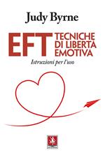 EFT. Tecniche di libertà emotiva. Istruzioni per l'uso