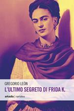 L' ultimo segreto di Frida K.