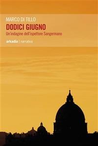 Dodici giugno. Un'indagine dell'ispettore Sangermano - Marco Di Tillo - ebook