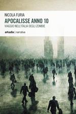 Apocalisse anno 10. Viaggio nell'Italia degli zombie