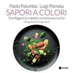 Sapori a colori. Ediz. illustrata