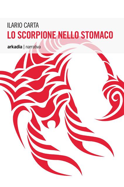 Lo scorpione nello stomaco - Ilario Carta - copertina