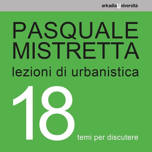Lezioni di urbanistica. 18 temi per discutere - Pasquale Mistretta - copertina