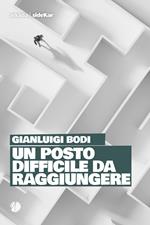 Un posto difficile da raggiungere