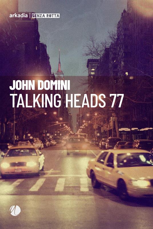 Talking Heads 77 - John Domini - copertina