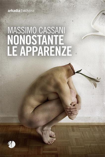 Nonostante le apparenze - Massimo Cassani - ebook