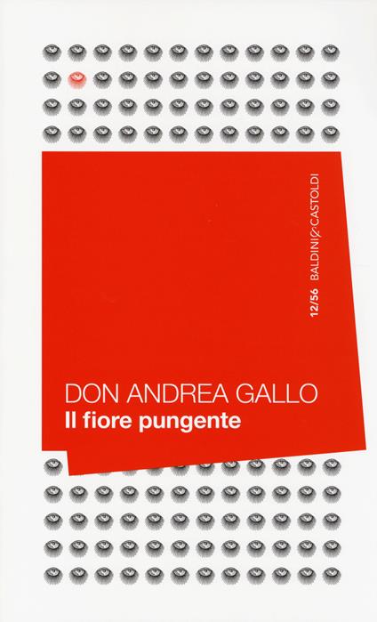 Il fiore pungente. Il prete che si è scoperto uomo - Andrea Gallo - copertina