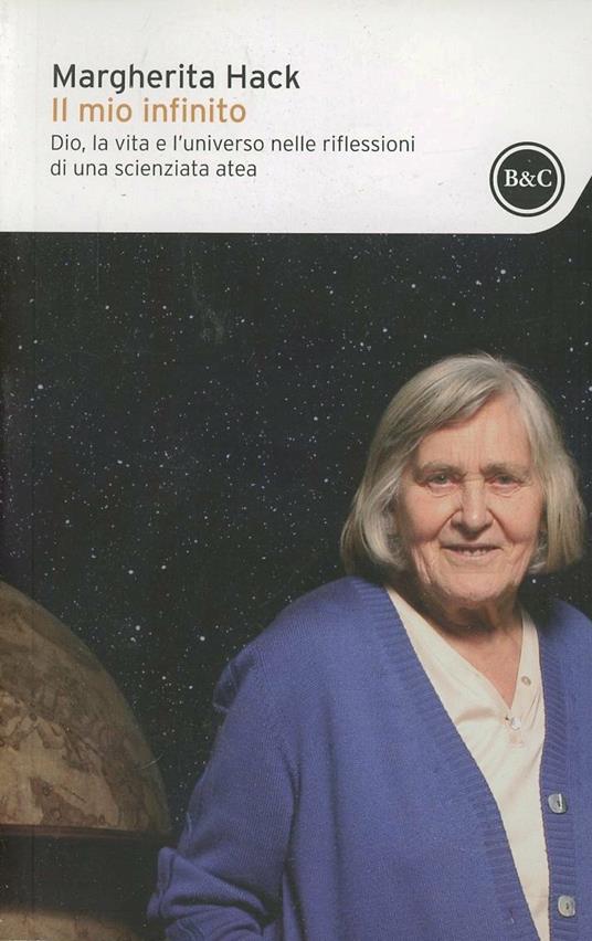 Il mio infinito. Dio, la vita e l'universo nelle riflessioni di una scienziata atea - Margherita Hack - copertina