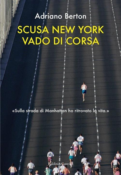 Scusa New York, vado di corsa - Adriano Berton - copertina