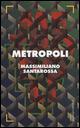 Metropoli - Massimiliano Santarossa - copertina