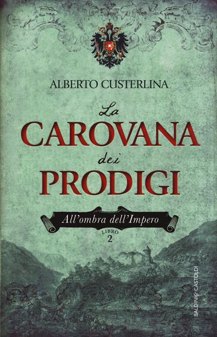 La carovana dei prodigi. All'ombra dell'impero. Vol. 2 - Alberto Custerlina - copertina