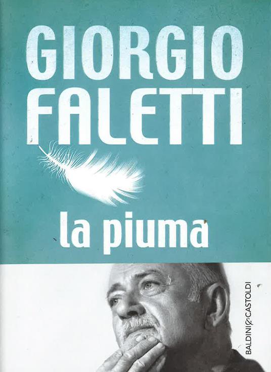 La piuma - Giorgio Faletti - Libro - Baldini + Castoldi - Romanzi e  racconti