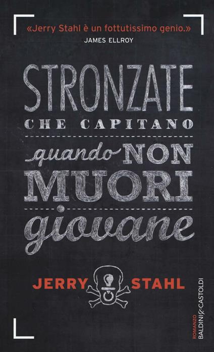 Stronzate che capitano quando non muori giovane - Jerry Stahl - copertina