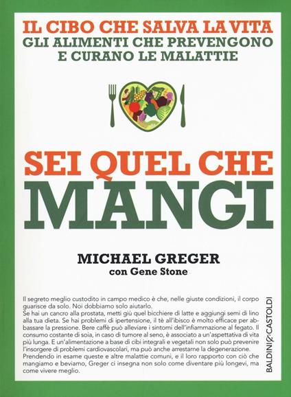 Sei quel che mangi. Il cibo che salva la vita - Michael Greger,Gene Stone - copertina