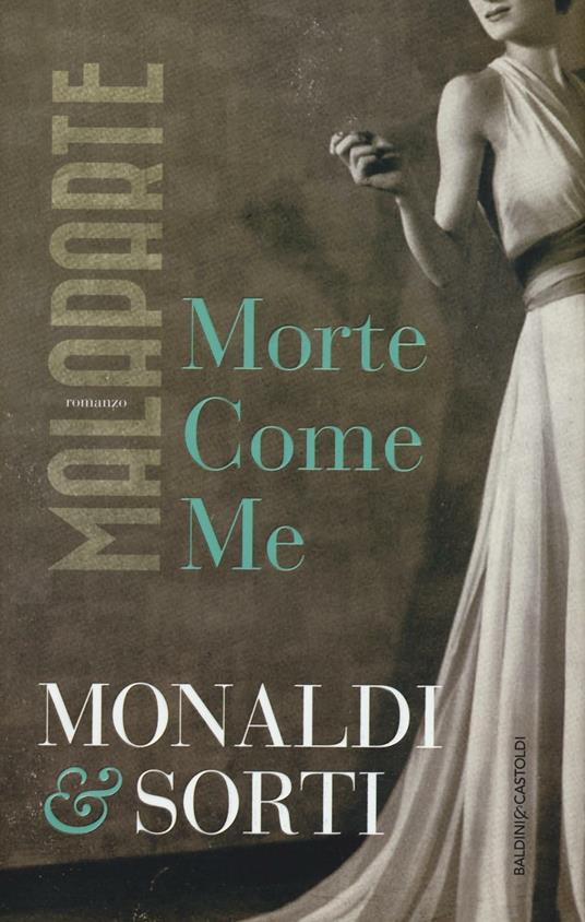 Malaparte. Morte come me - Rita Monaldi,Francesco Sorti - copertina