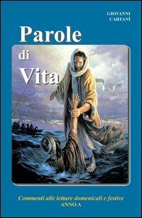 Parole di vita. Anno A - Giovanni Cartanì - copertina