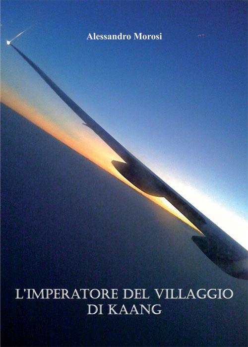 L' imperatore del villaggio di Kaang - Alessandro Morosi - copertina