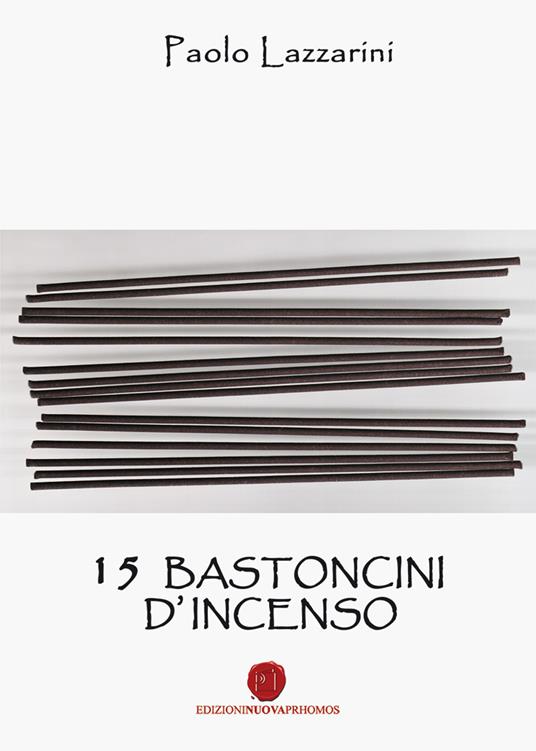 15 bastoncini d'incenso - Paolo Lazzarini - copertina