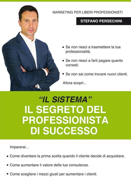 Professionista Efficace. Il primo sistema di vendita in Italia dedicato ai liberi professionisti - Persechini Stefano - copertina