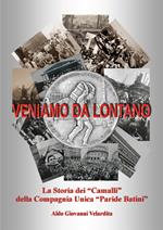 Veniamo da lontano. La storia dei «Camalli» della Compagnia Unica «Paride Batini»