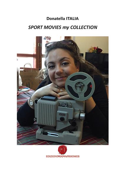 Sport movies my collection. Raccolta di recensioni cinematografiche - Donatella Italia - copertina