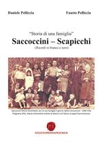 Storia di una famiglia. Saccoccini-Scapicchi. Ricordi in bianco e nero