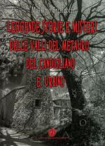 Leggende, storie e misteri delle valli del Metauro del Candigliano e Urbino