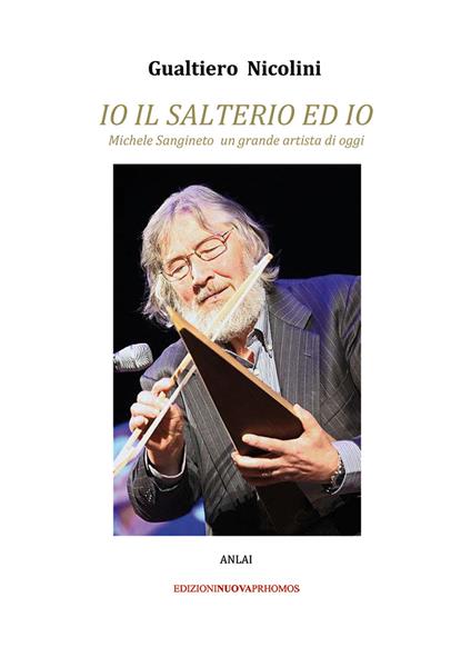 Io, il Salterio e io. Michele Sangineto, un grande artista di oggi - Gualtiero Nicolini - copertina