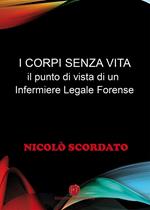 I corpi senza vita. Il punto di vista di un infermiere legale forense