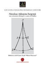 Niccolaus Adjunctus burgensis uno scienziato discepolo e amico di Galileo. Biblioteca del Centro Studi «Mario Pancrazi»