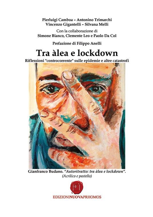 Tra àlea e lockdown. Riflessioni «controcorrente» sulle epidemie e altre catastrofi - Pierluigi Camboa,Antonino Trimarchi,Vincenzo Gigantelli - copertina