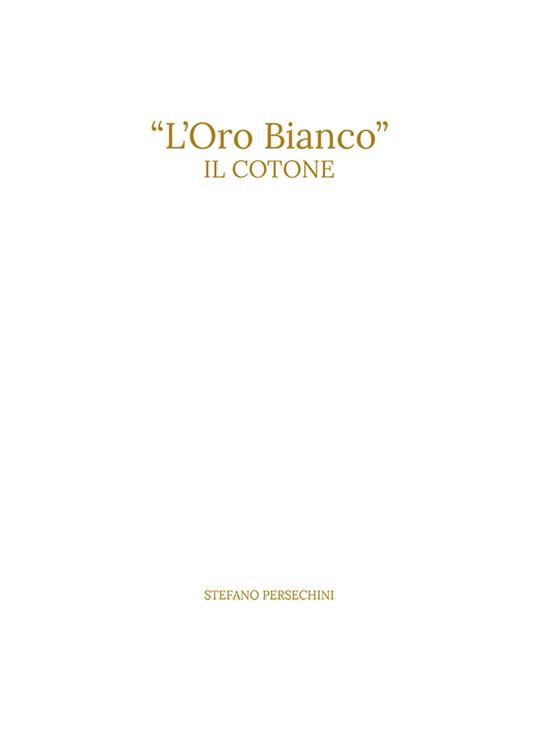 «L' oro bianco». Il cotone - Persechini Stefano - copertina