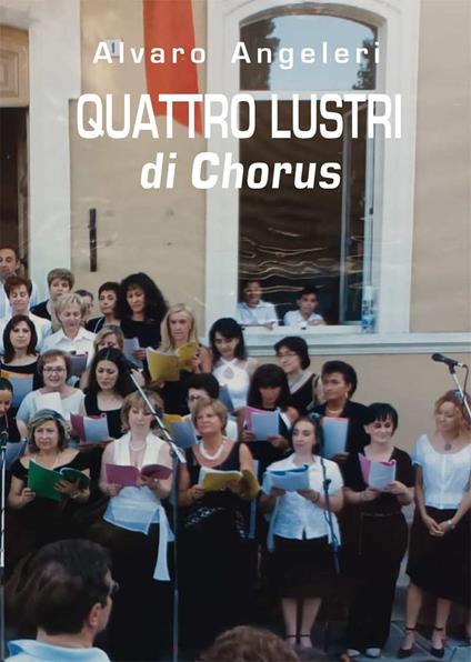 Quattro lustri di Chorus (2003-2023) - Alvaro Angeleri - copertina