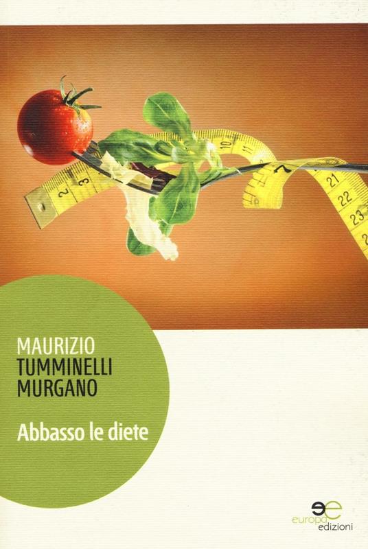 Abbasso le diete - Maurizio Tumminelli Murgano - copertina