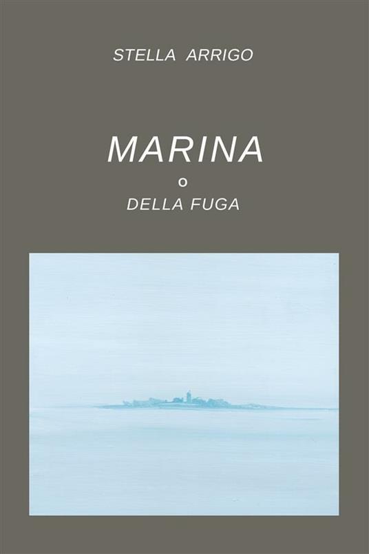 Marina o della fuga - Stella Arrigo - ebook