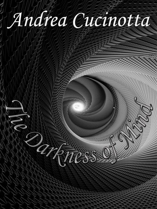 The darkness of mind - Andrea Cucinotta - ebook